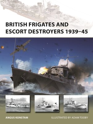 cover image of British Frigates and Escort Destroyers 1939-45